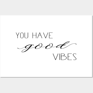 You Have Good Vibes Posters and Art